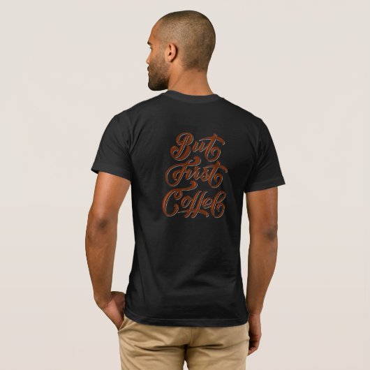 Maar eerst koffie-gebit t-shirt (Achterkant volledig)