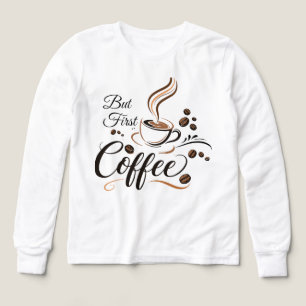 Maar Eerst Koffie Grappige Caffeïne Liefhebber Ges