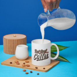 Maar eerst koffie grappige koffie geschenkte citaa koffiemok