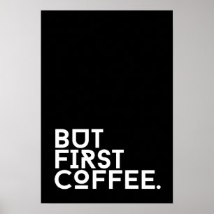 Maar eerst koffie humor poster