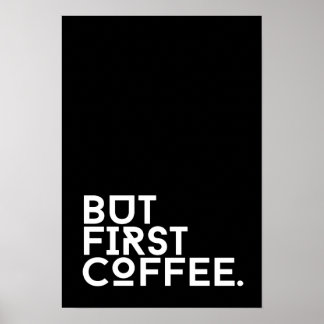 Maar eerst koffie humor poster