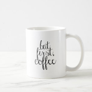 Maar eerst, koffie koffiemok