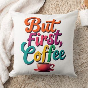 Maar eerst, koffie kussen