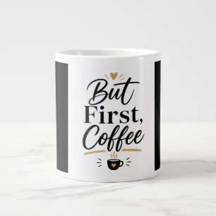 Maar Eerst Koffie – Minimalistische Koffieliefhebb Extra Grote Beker