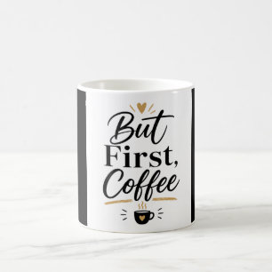 Maar Eerst Koffie – Minimalistische Koffieliefhebb Koffiemok
