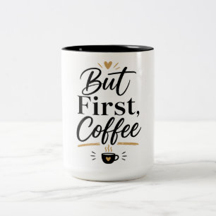 Maar Eerst Koffie – Minimalistische Koffieliefhebb Tweekleurige Koffiemok