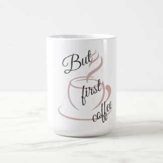 Maar eerst, koffie Minimalistische mok /cute koffi