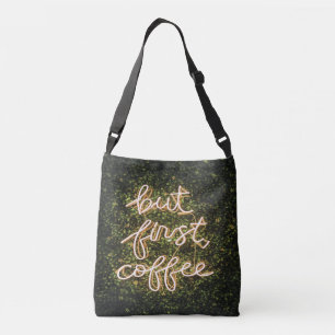 Maar eerst koffie, Neon Lights Gezegde Crossbody Tas
