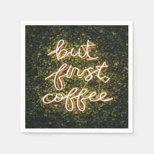 Maar eerst koffie, Neon Lights Gezegde Servet