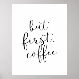 Maar eerst, koffie poster