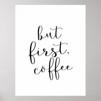 Maar eerst, koffie poster