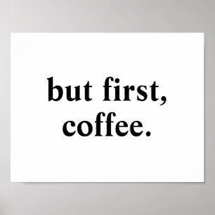 Maar eerst, koffie POSTER