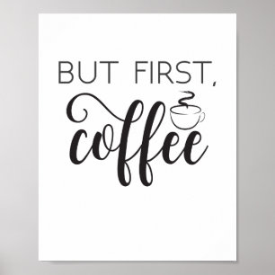 Maar eerst Koffie-printwandkunst, KeukenPoster Poster