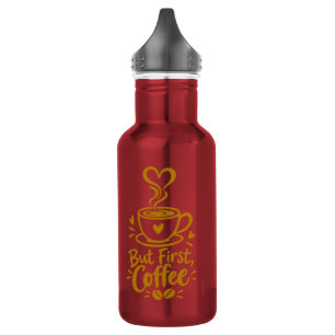 Maar eerst koffie Schattig Koffieliefhebber Cadeau Waterfles