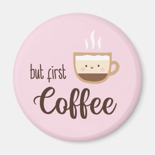 Maar eerst koffie schattige kop koffie op lichtroz magneet