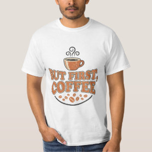 Maar Eerst Koffie T-shirt