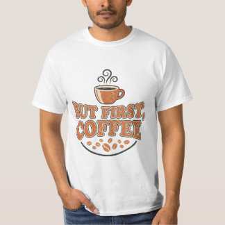 Maar Eerst Koffie T-shirt