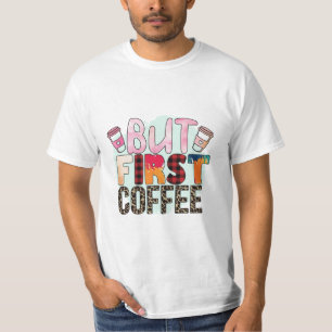 Maar Eerst Koffie T-shirt