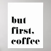 Maar eerst KoffieafdrukPoster Poster (Voorkant)