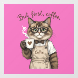 Maar eerst, koffiekat raamsticker