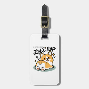 Maar eerst, laten we dutten - Schattigee Corgi But Bagagelabel