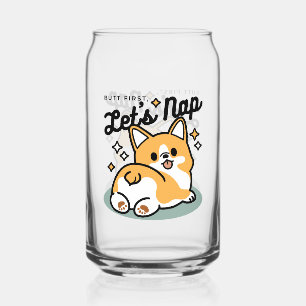 Maar eerst, laten we dutten - Schattigee Corgi But Blikvorm Glas