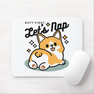 Maar eerst, laten we dutten - Schattigee Corgi But Muismat