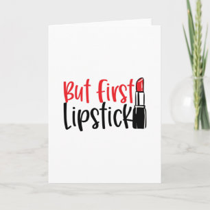 Maar eerst lippenstift- Cool make-up Kaart