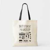 Maar eerst Makeup Tote Bag (Voorkant)