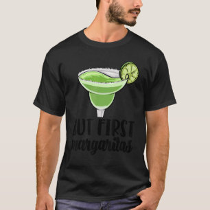 Maar eerst Margaritas Drink Mannen Coctail Party L T-shirt
