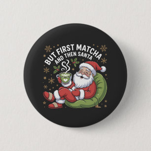 Maar eerst matcha en dan Sinterklaas Kerstliefhebb Ronde Button 5,7 Cm