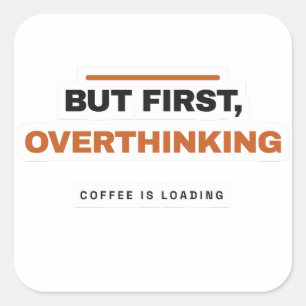 Maar eerst piekeren Funny Coffee Sticker