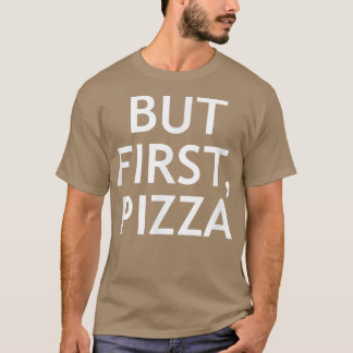 Maar eerst Pizza, grappig, okes, Sarcastisch T-shirt