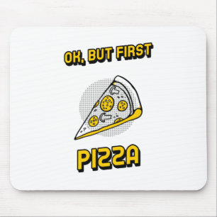 Maar eerst Pizza. Muismat