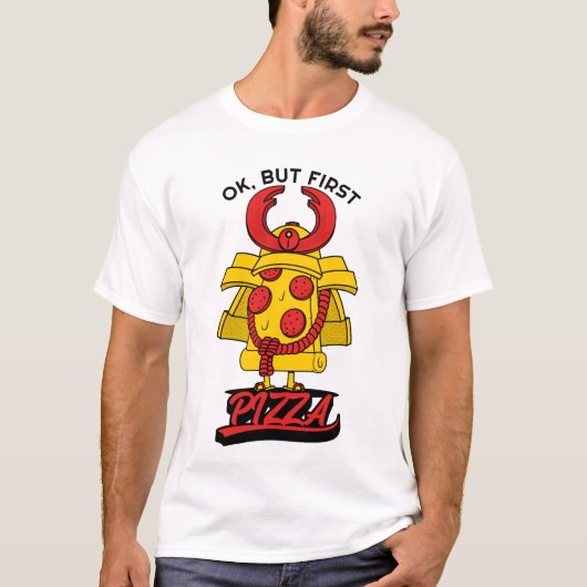 Maar eerst Pizza. T-shirt (Voorkant)