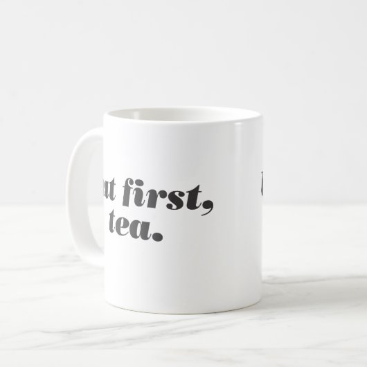 maar eerst , thee - mok (Voorkant links)