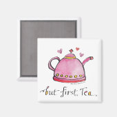 Maar eerst, Thee Whimsical Hand-Illustrated Keuken Magneet (Voorkant / Achterkant)