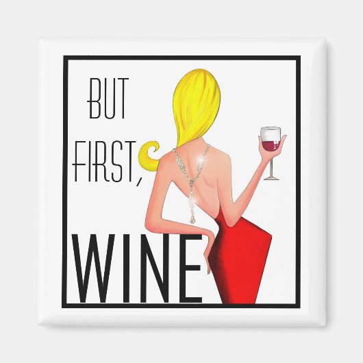 "Maar eerst, wijn!" Magneet (Voorkant)