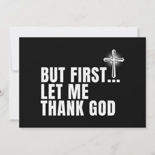 Maar eerst wil ik God bedanken Kaart