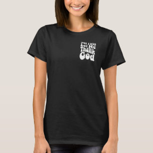 Maar eerst wil ik God groovy Cool Christelijk C be T-shirt