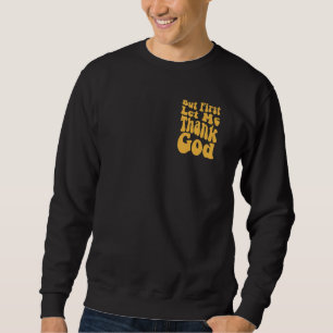 Maar eerst wil ik God groovy Cool Christelijk C be Trui