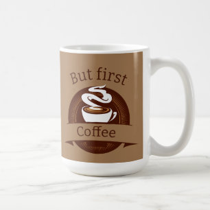 Maar eerste coffee Fun Caffeine Addicate Quote Koffiemok