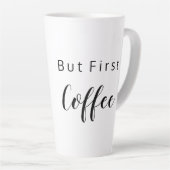 Maar Eerste Coffee Latte Mok voor Koffieliefhebber (Rechterhoek)