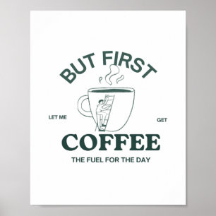 Maar eerste koffie Poster - Cafeïne Wall Art