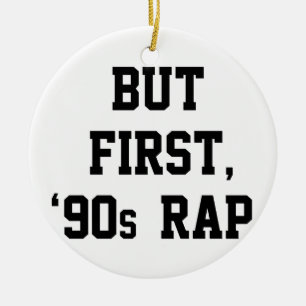 Maar eerste Rap Keramisch Ornament