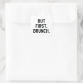 Maar First Brunch Vierkante Sticker (Tas)
