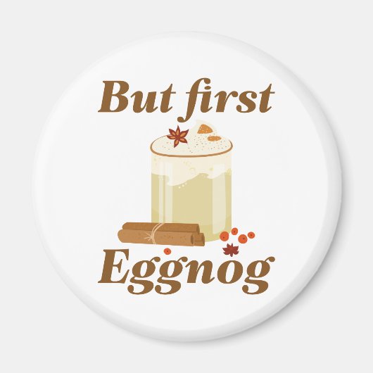 Maar First Eggnog Magneet (Voorkant)