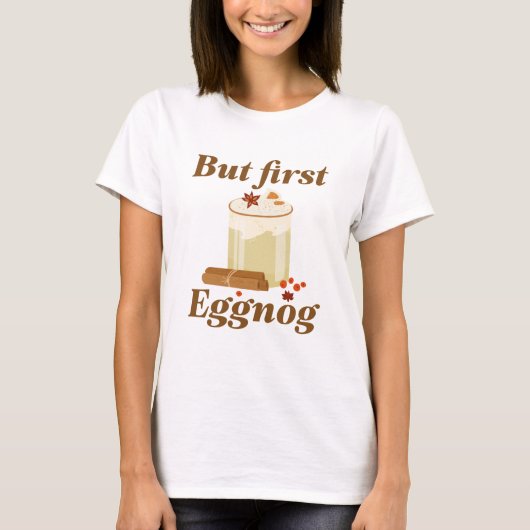 Maar First Eggnog T-shirt (Voorkant)