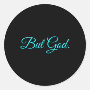 Maar God Ronde Sticker