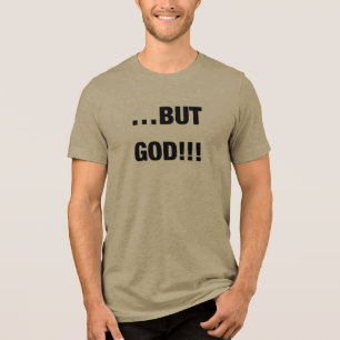 Maar God.. –  T-shirt geïnspireerd op het geloof